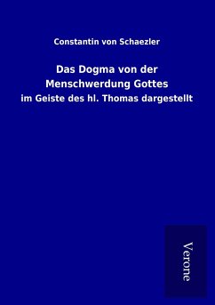 Das Dogma von der Menschwerdung Gottes