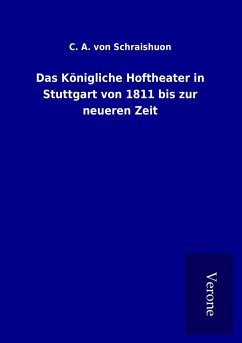 Das Königliche Hoftheater in Stuttgart von 1811 bis zur neueren Zeit