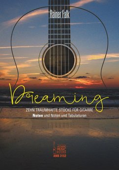 Dreaming. Zehn traumhafte Stücke für Gitarre - Falk, Rainer
