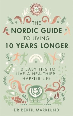 The Nordic Guide to Living 10 Years Longer - Marklund, Dr. Bertil