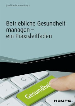 Betriebliche Gesundheit managen - ein Praxisleitfaden (eBook, PDF)