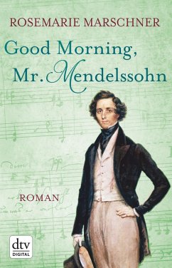 Good Morning, Mr. Mendelssohn (eBook, ePUB) - Marschner, Rosemarie