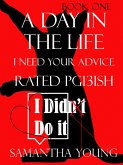 Day in the Life, I Need Your Advice, Rated Pg13ish (eBook, ePUB)