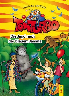 Die Jagd nach der blauen Banane / Tom Turbo Bd.39 - Brezina, Thomas
