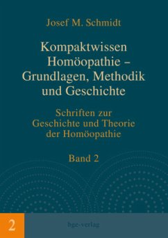 Kompaktwissen Homöopathie - Grundlagen, Methodik und Geschichte - Schmidt, Josef M.