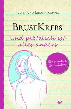 Brustkrebs - Und plötzlich ist alles anders - Rempel, Judith;Rempel, Johann