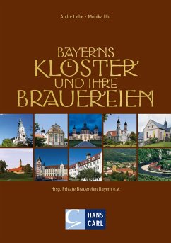 Bayerns Klöster und ihre Brauereien - Liebe, André;Uhl, Monika