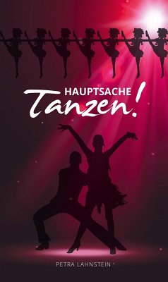 Hauptsache Tanzen! (eBook, ePUB) - Lahnstein, Petra