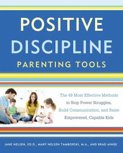 Positive Discipline Parenting Tools (eBook, ePUB) - Nelsen, Jane; Tamborski, Mary Nelsen; Ainge, Brad