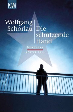 Die schützende Hand / Georg Dengler Bd.8 - Schorlau, Wolfgang
