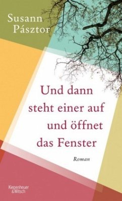 Und dann steht einer auf und öffnet das Fenster - Pásztor, Susann