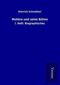 Molière und seine Bühne - Schweitzer, Heinrich