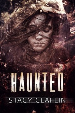 Haunted (eBook, ePUB) - Claflin, Stacy
