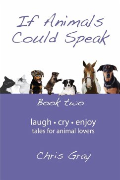 If Animals Could Speak (eBook, ePUB) - Gray, Chris