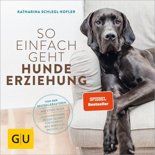 So einfach geht Hundeerziehung von Katharina Schlegl-Kofler portofrei bei  bücher.de bestellen