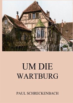 Um die Wartburg - Schreckenbach, Paul