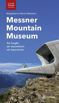 Messner Mountain Museum - Messner, Magdalena Maria