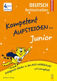 Kompetent Aufsteigen Junior Deutsch - Rechtschreiben 4. Klasse Volksschule - Jarausch, Susanna;Stangl, Ilse