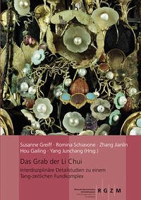 Das Grab der Li Chui - Susanne Greiff Romina Schiavone Zhang Jianlin u. a.