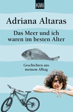 Das Meer und ich waren im besten Alter - Altaras, Adriana