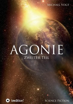 Agonie - Zweiter Teil - Vogt, Michael