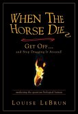 When the Horse Dies (eBook, ePUB) When the Horse Dies (eBook, ePUB)