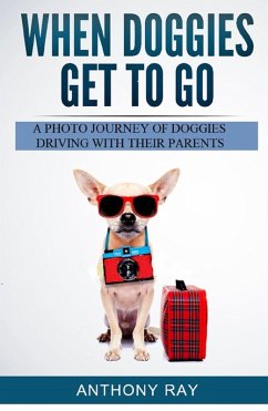 When Doggies Get to Go (eBook, ePUB) - Ray, Anthony