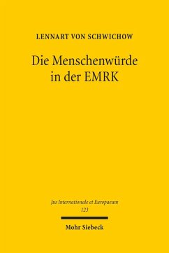 Die Menschenwürde in der EMRK (eBook, PDF) - Schwichow, Lennart Von