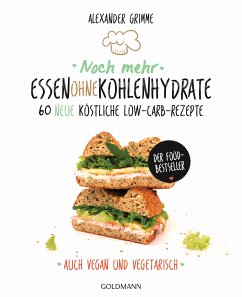 Noch mehr Essen ohne Kohlenhydrate (eBook, ePUB) - Grimme, Alexander