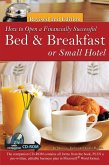 How to Open a Financially Successful Bed & Breakfast or Small Hotel (eBook, ePUB)