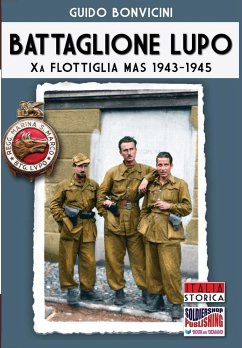 Battaglione Lupo - Xa Flottiglia MAS 1943-1945 - Bonvicini, Guido