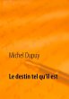 Le destin tel qu'il est (eBook, ePUB) - Bild 1