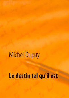 Le destin tel qu'il est (eBook, ePUB) - Dupuy, Michel