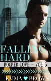 Falling Hard (Rocked Love - Vol. 3) (eBook, ePUB) Falling Hard (Rocked Love - Vol. 3) (eBook, ePUB)