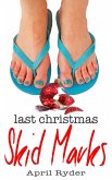 Last Christmas Skid Marks (A Very Skid Marks Christmas) (eBook, ePUB) Last Christmas Skid Marks (A Very Skid Marks Christmas) (eBook, ePUB)