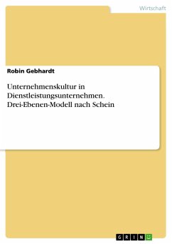 Unternehmenskultur in Dienstleistungsunternehmen. Drei-Ebenen-Modell nach Schein (eBook, PDF) - Gebhardt, Robin