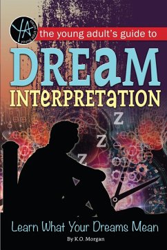 The Young Adult's Guide to Dream Interpretation (eBook, ePUB) - Morgan, K. O.