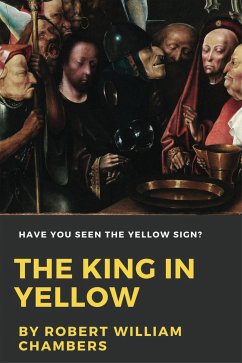 The King in Yellow (Illustrated) (eBook, ePUB) - W. Chambers, Robert