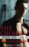 The Choice (Rocked Love - Vol. 4) (eBook, ePUB) The Choice (Rocked Love - Vol. 4) (eBook, ePUB)