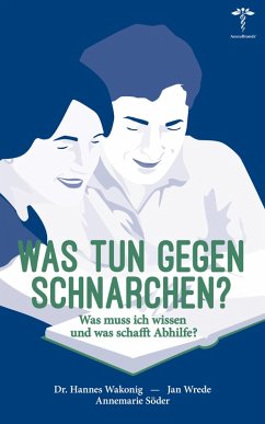 Was tun gegen Schnarchen (eBook, ePUB) - Wakonig, Hannes; Wrede, Jan; Söder, Annemarie