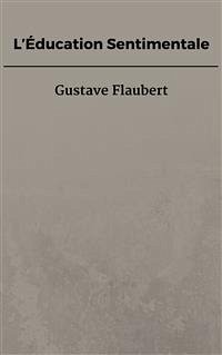 L'Éducation Sentimentale Gustave Flaubert Author