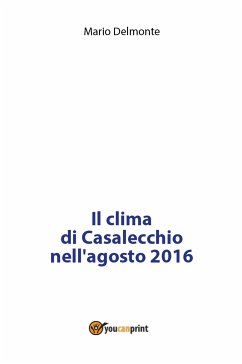 Il clima di Casalecchio nell'agosto 2016 (eBook, PDF) - Delmonte, Mario