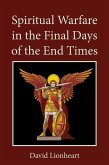 Spiritual Warfare in the Final Days of the End Times (eBook, ePUB)
