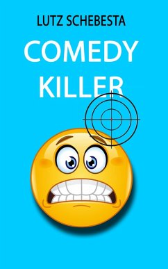 Comedy Killer (eBook, ePUB) - Schebesta, Lutz