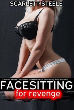 Facesitting for Revenge (Femdom, Female Domination, Male Humiliation, Smothering, Body Worship) (eBook, ePUB) - Steele, Scarlett