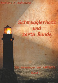 Schmugglerhatz und zarte Bande - Kuhlewind, Andreas J.
