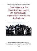 Generationen in der Geschichte des langen 20. Jahrhunderts - methodisch-theoretische Reflexionen