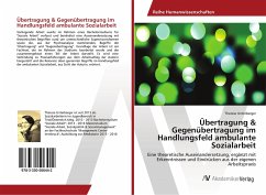 Übertragung & Gegenübertragung im Handlungsfeld ambulante Sozialarbeit - Unterberger, Therese