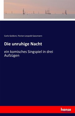 Die unruhige Nacht - Goldoni, Carlo;Gassmann, Florian Leopold