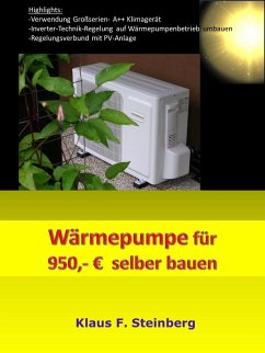 Wärmepumpe für 950,- EUR selber bauen (eBook, PDF) - Steinberg, Klaus F.